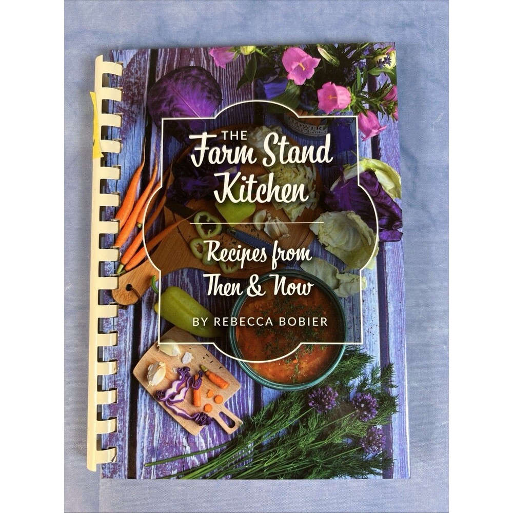 The Farm Stand Kitchen Recipes from Then and Now